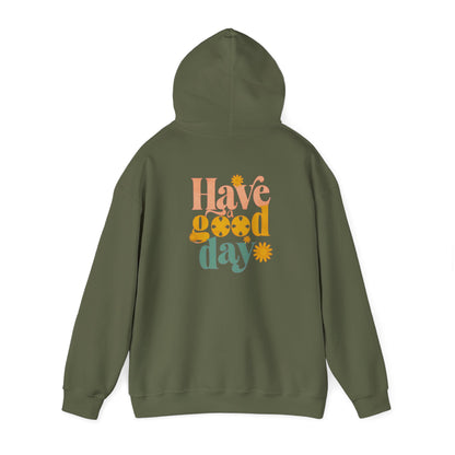 Have a Good Day Hoodie - Unisex Heavy Blend™ Sweatshirt for Everyday Comfort - Back Design