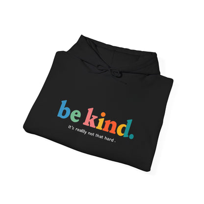 Be Kind Hoodie - for Positive Vibes