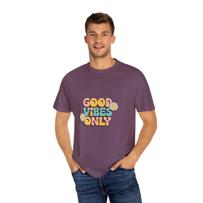 Good Vibes Only T-Shirt, Unisex Garment-Dyed T-shirt