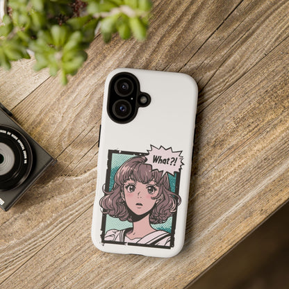 "What?!" Anime Phone Caes - Durable, Tough Cases - iPhone, Samsung Galaxy, and Google Pixel