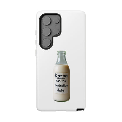 "Karma has no expiration date" iPhone, Samsung Galaxy, Google Pixel phone case