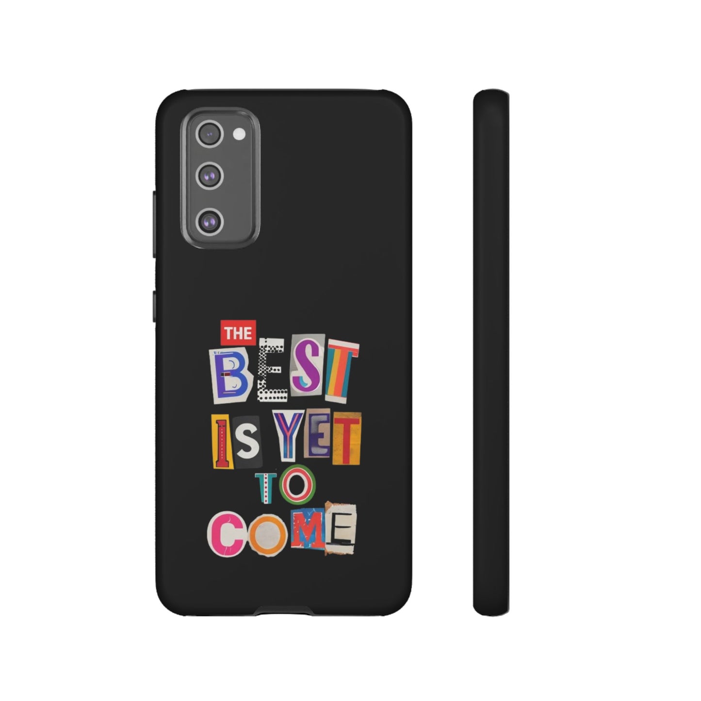 'The Best is Yet to Come' Samsung Galaxy Phone Cases