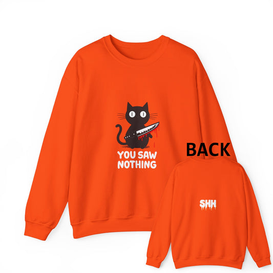 "Shh You Saw Nothing" - Funny Cat Sweatshirt - Front And Back Design