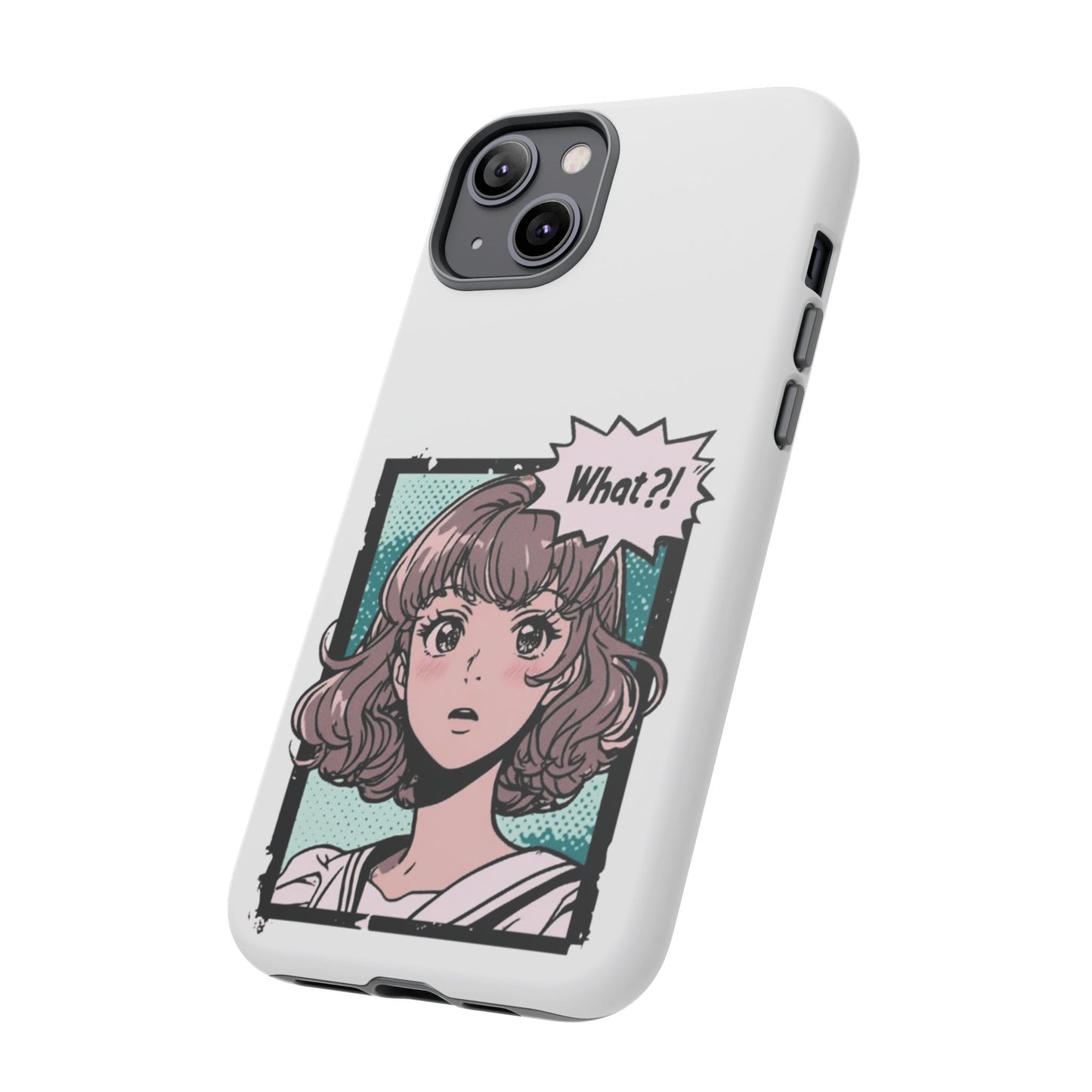 "What?!" Anime Phone Caes - Durable, Tough Cases - iPhone, Samsung Galaxy, and Google Pixel