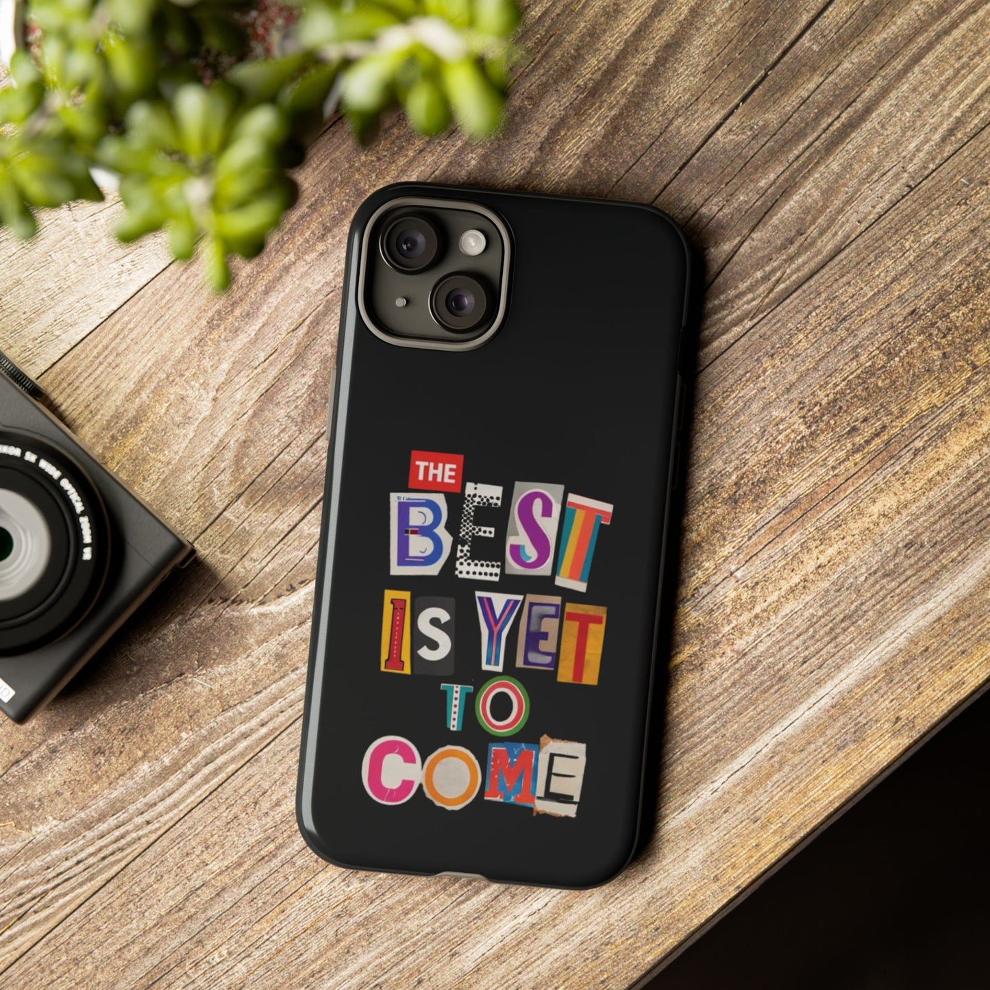 'The Best Is Yet To Come' - iPhone Case