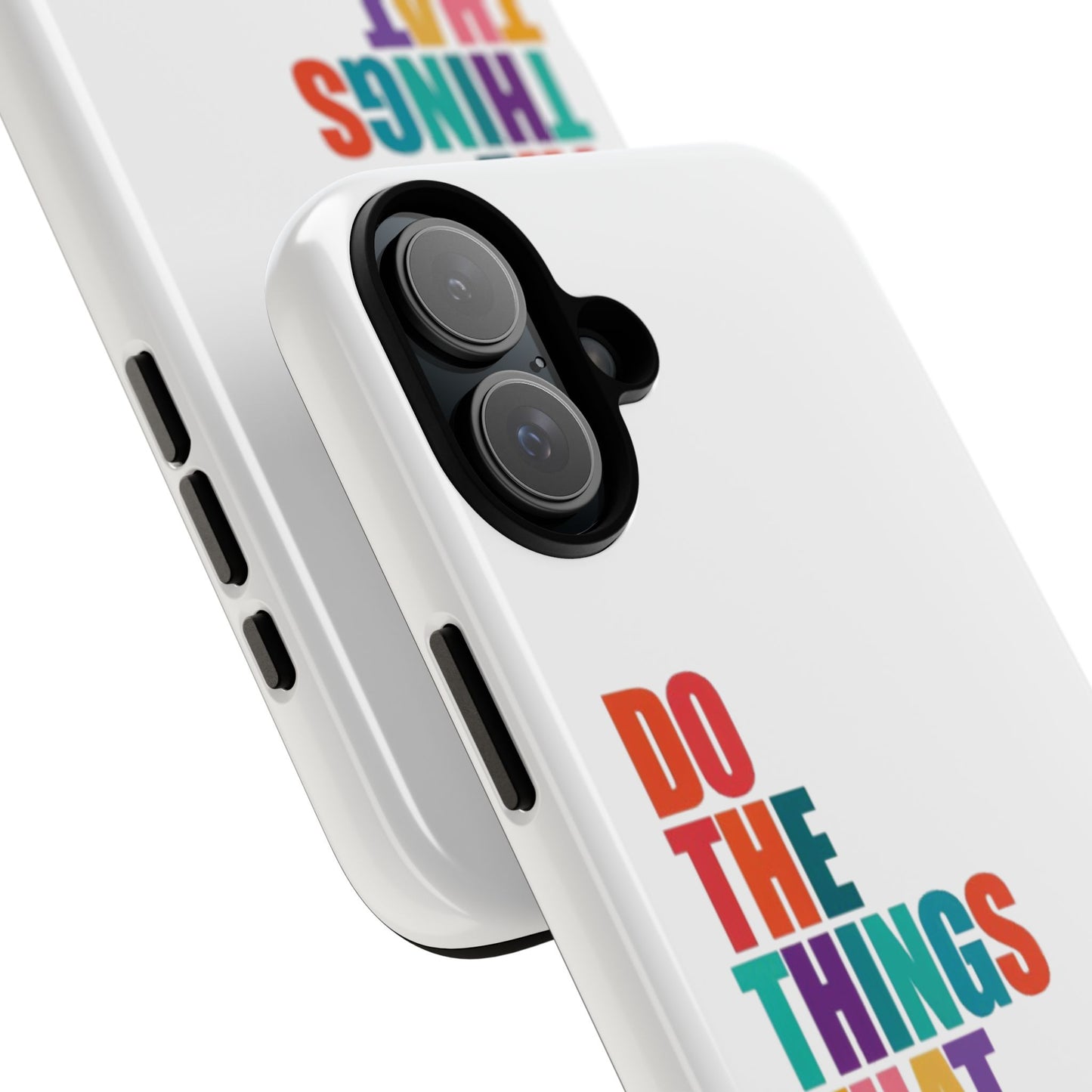 "Do The Things That Make You Happy" - iPhone Case