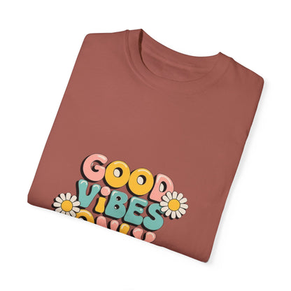 Good Vibes Only T-Shirt, Unisex Garment-Dyed T-shirt