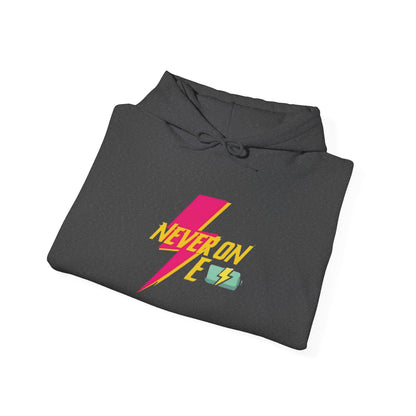 "Never On E (Empty)"  Hooded Sweatshirt