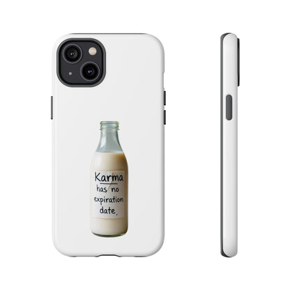 "Karma has no expiration date" iPhone, Samsung Galaxy, Google Pixel phone case