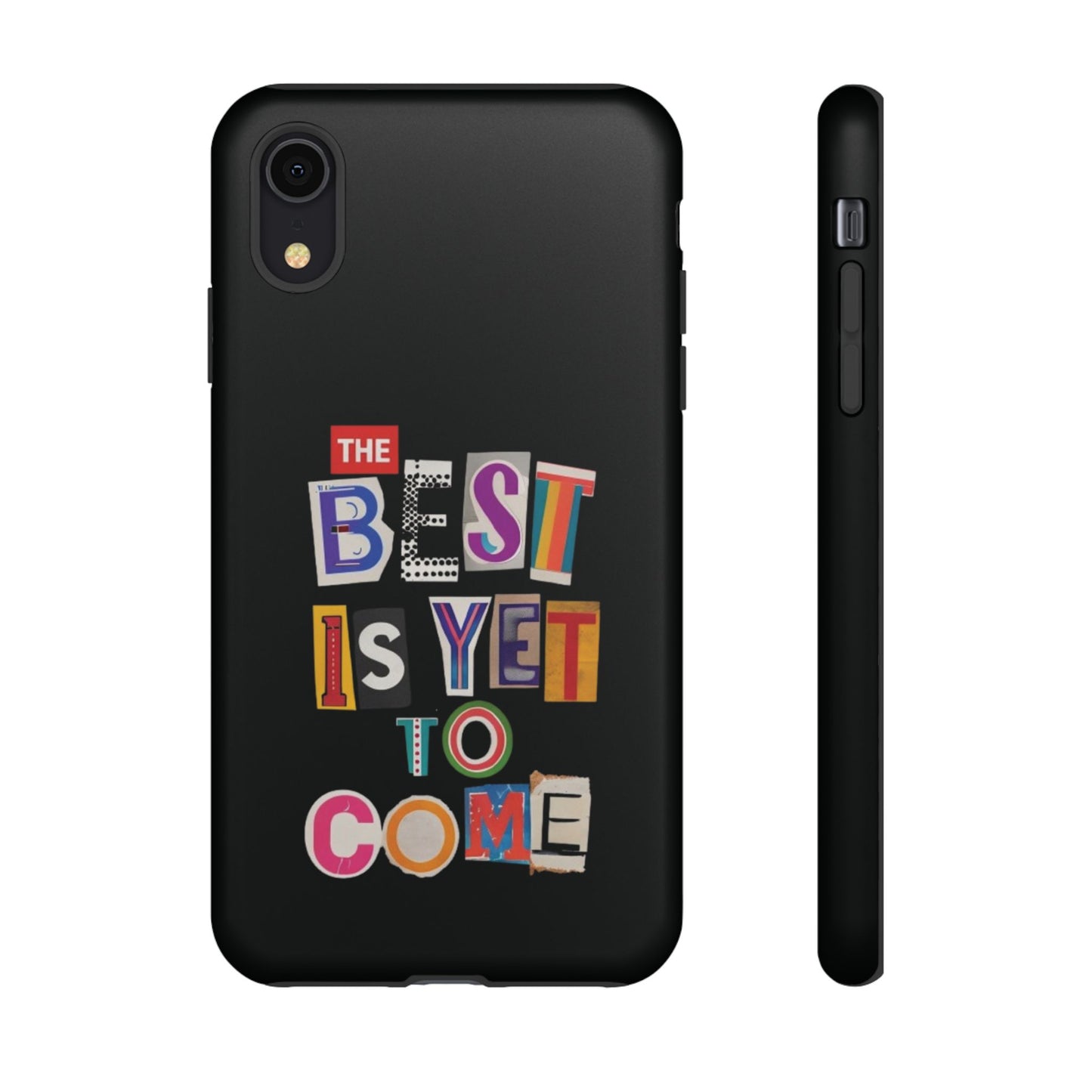 'The Best Is Yet To Come' - iPhone Case