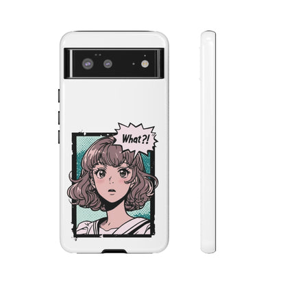 "What?!" Anime Phone Caes - Durable, Tough Cases - iPhone, Samsung Galaxy, and Google Pixel