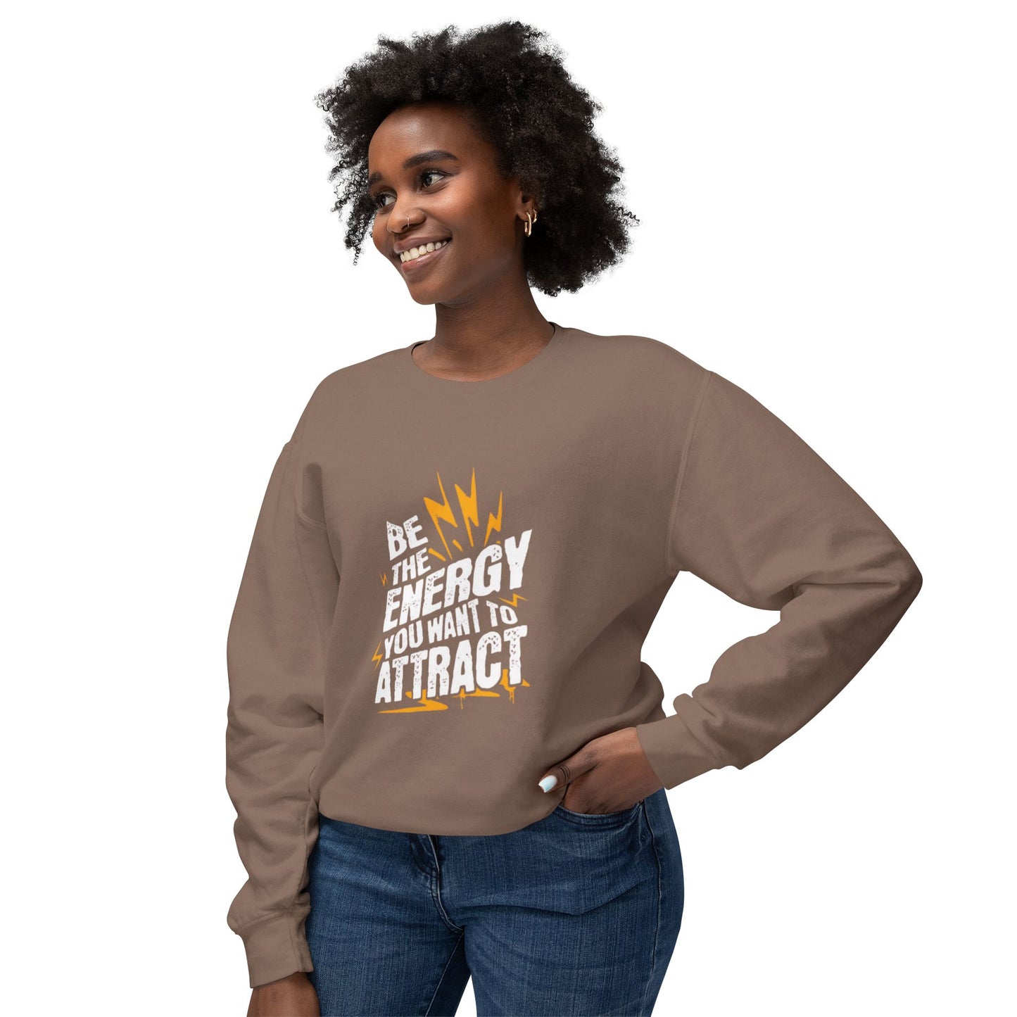 "Be The Energy You Want To Attract" Unisex Lightweight Crewneck Sweatshirt