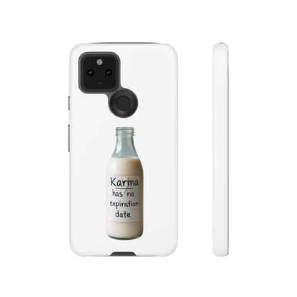 "Karma has no expiration date" iPhone, Samsung Galaxy, Google Pixel phone case