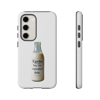 "Karma has no expiration date" iPhone, Samsung Galaxy, Google Pixel phone case