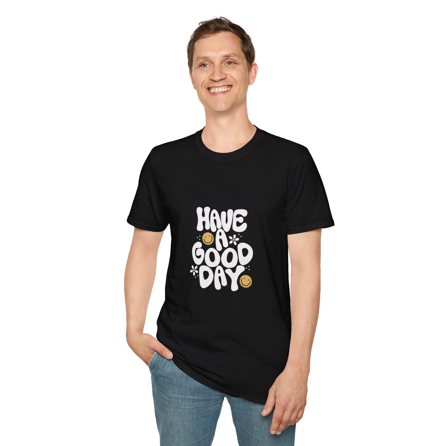 Have a Good Day Unisex Softstyle T-Shirt - Positive Vibes Tee