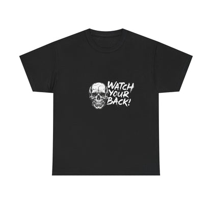 'Watch Your Back!' Skull Design, Perfect for Halloween - Unisex Heavy Cotton Tee