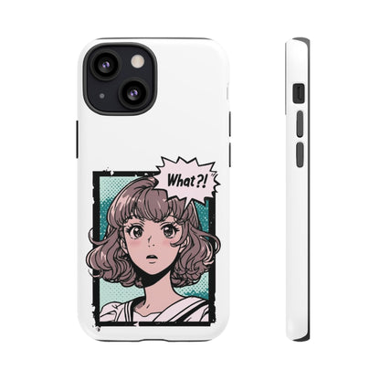 "What?!" Anime Phone Caes - Durable, Tough Cases - iPhone, Samsung Galaxy, and Google Pixel