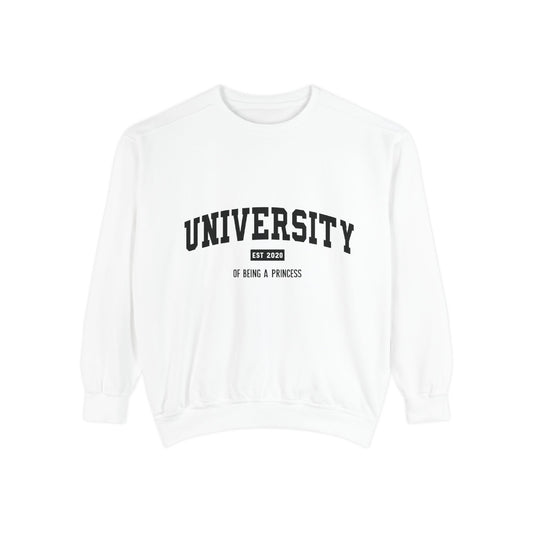 "University Of Being A Princess" Sweatshirt