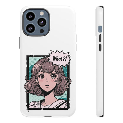 "What?!" Anime Phone Caes - Durable, Tough Cases - iPhone, Samsung Galaxy, and Google Pixel