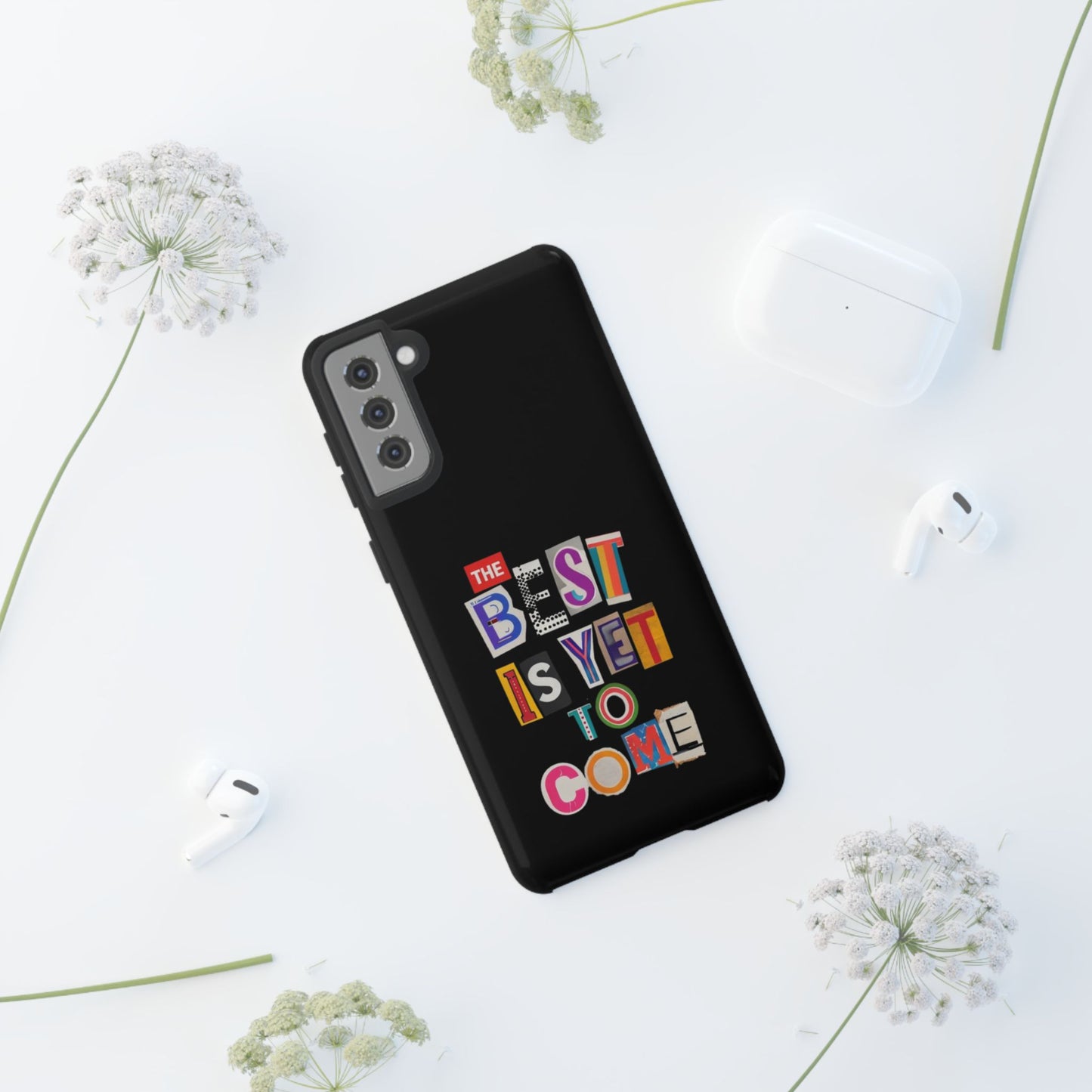 'The Best is Yet to Come' Samsung Galaxy Phone Cases