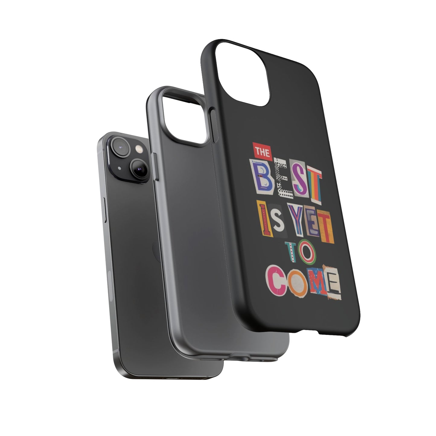 'The Best Is Yet To Come' - iPhone Case