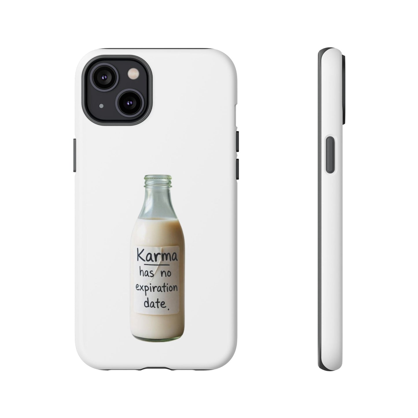 "Karma has no expiration date" iPhone, Samsung Galaxy, Google Pixel phone case