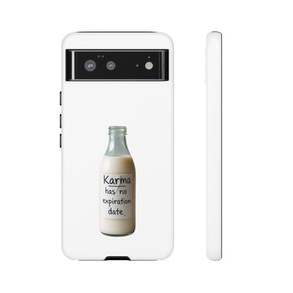 "Karma has no expiration date" iPhone, Samsung Galaxy, Google Pixel phone case