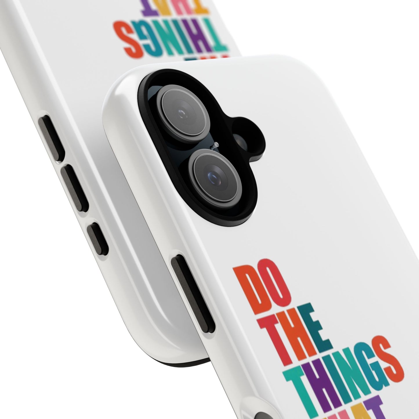 "Do The Things That Make You Happy" - iPhone Case