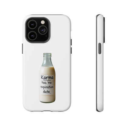 "Karma has no expiration date" iPhone, Samsung Galaxy, Google Pixel phone case