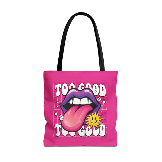 "Too Good" Tote Bag