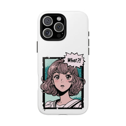 "What?!" Anime Phone Caes - Durable, Tough Cases - iPhone, Samsung Galaxy, and Google Pixel