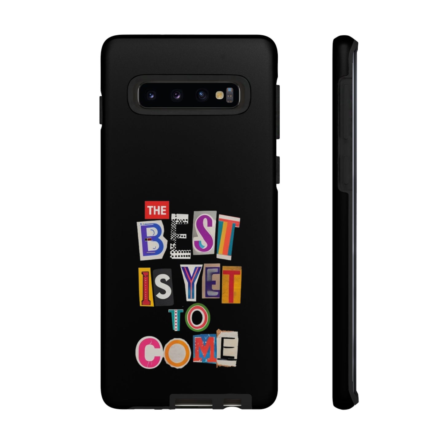 'The Best is Yet to Come' Samsung Galaxy Phone Cases