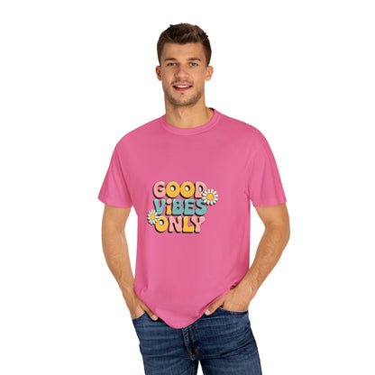 Good Vibes Only T-Shirt, Unisex Garment-Dyed T-shirt