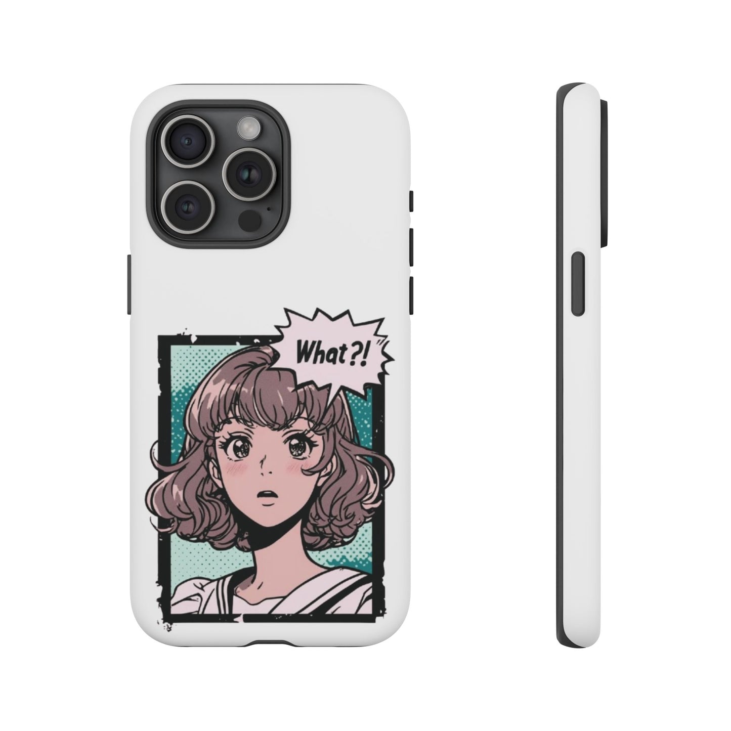 "What?!" Anime Phone Caes - Durable, Tough Cases - iPhone, Samsung Galaxy, and Google Pixel