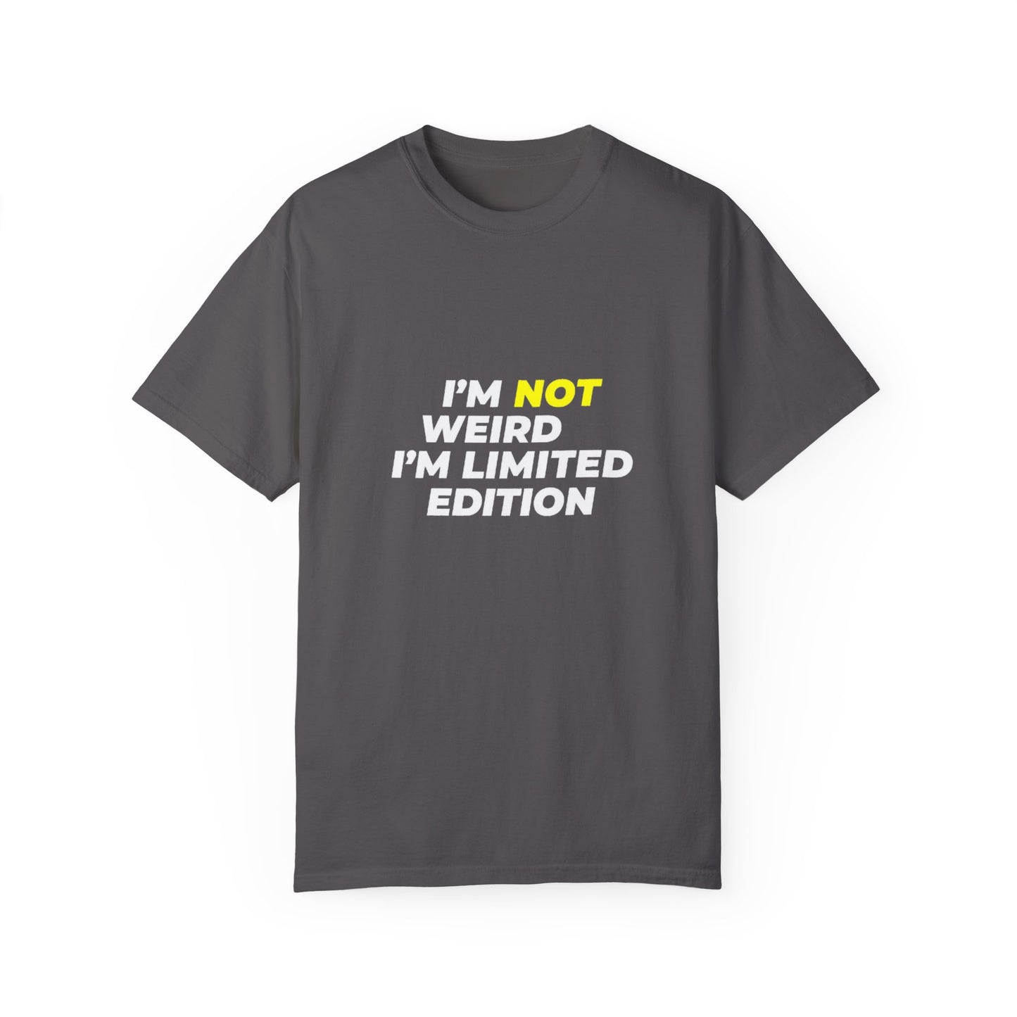 "I'm Not Weird, I'm Limited Edition" T-Shirt