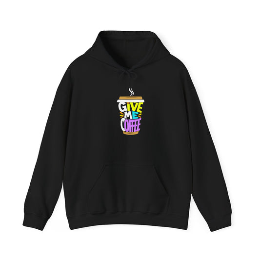 'Give Me Coffee'  Hoodie