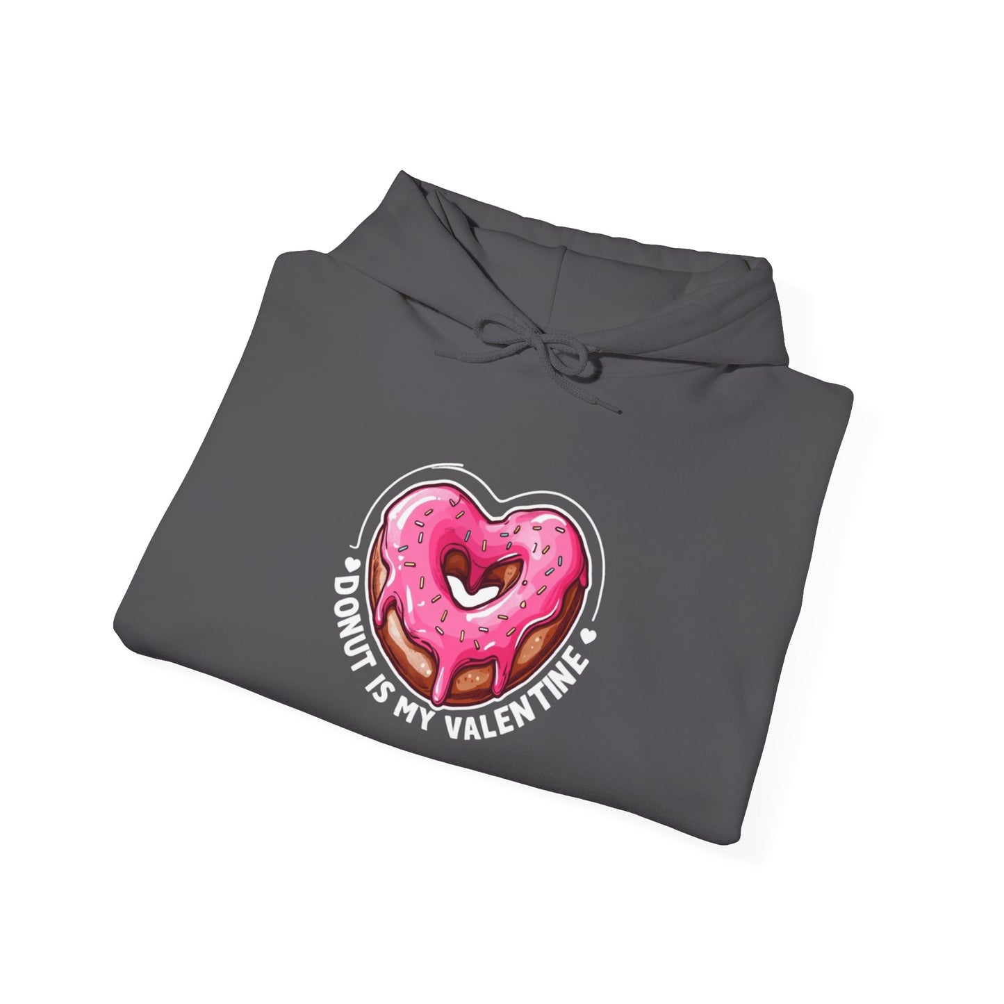 "Donut Is My Valentine" Hooded Sweatshirt