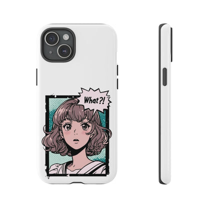 "What?!" Anime Phone Caes - Durable, Tough Cases - iPhone, Samsung Galaxy, and Google Pixel