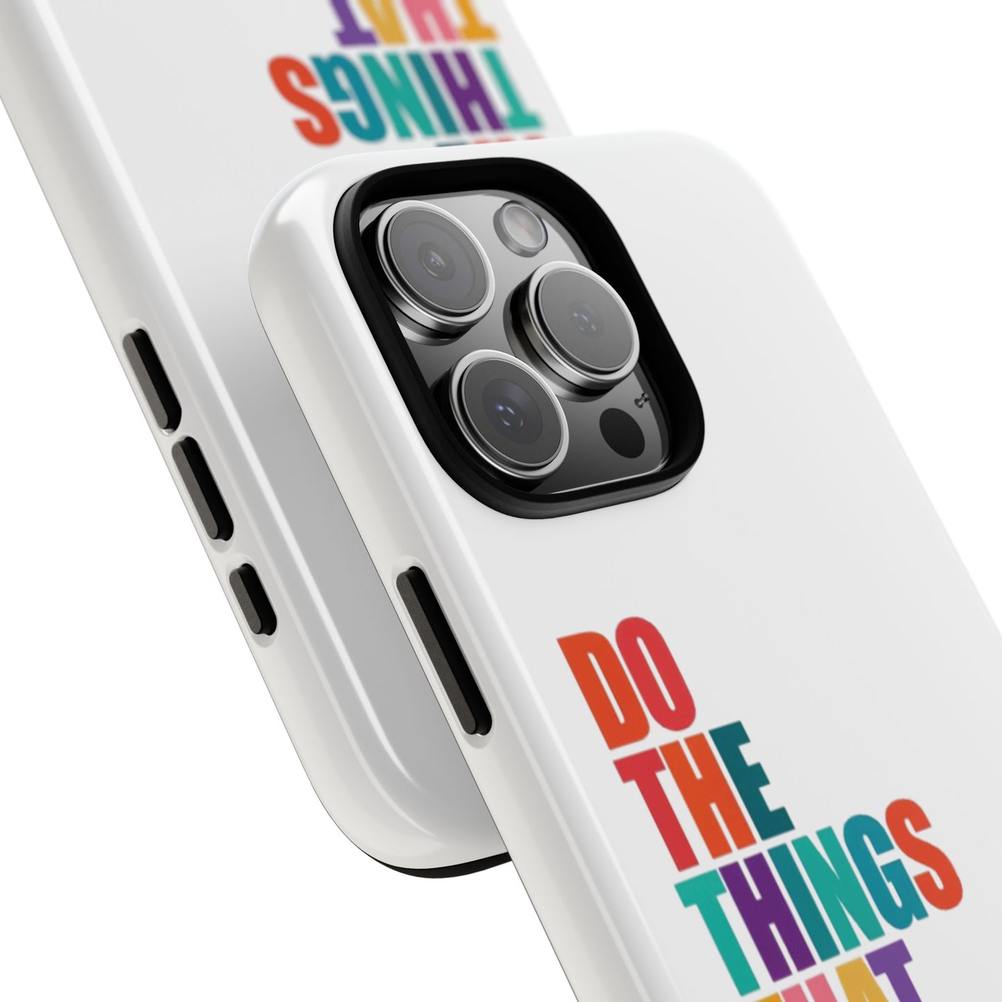 "Do The Things That Make You Happy" - iPhone Case