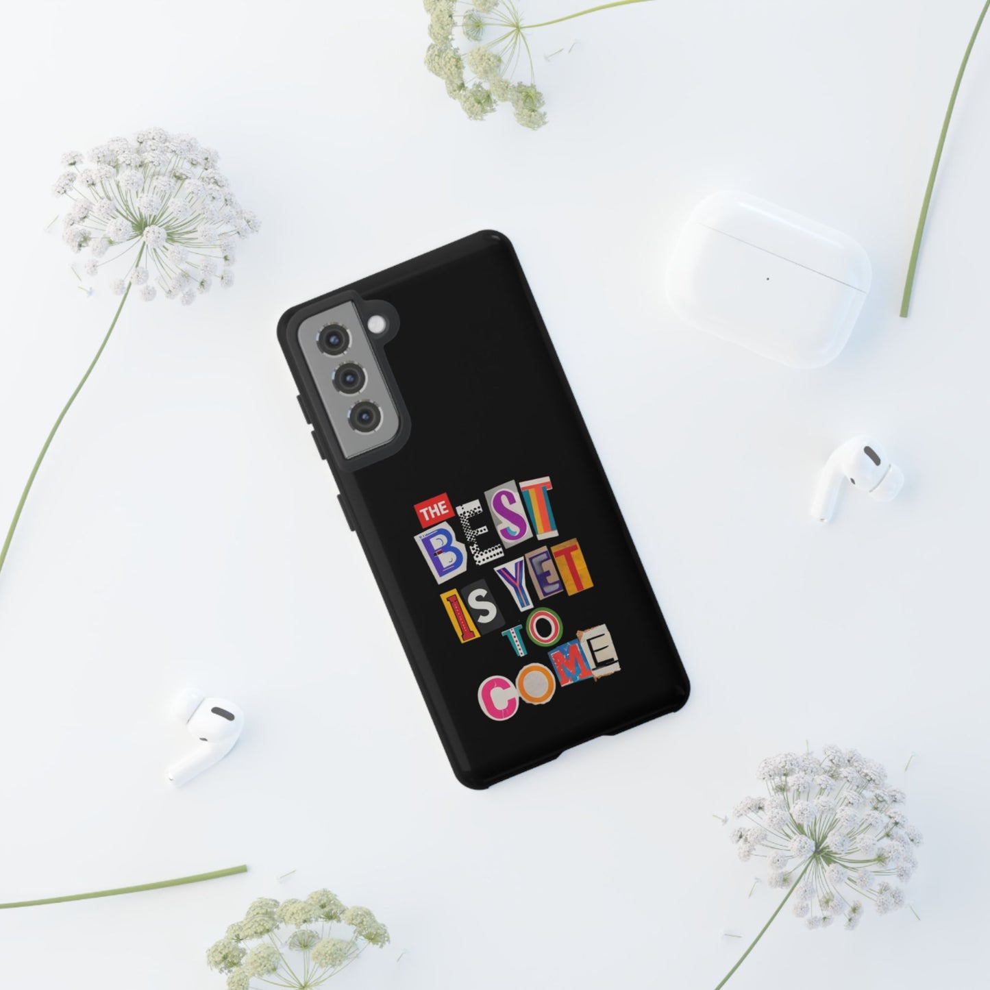 'The Best is Yet to Come' Samsung Galaxy Phone Cases