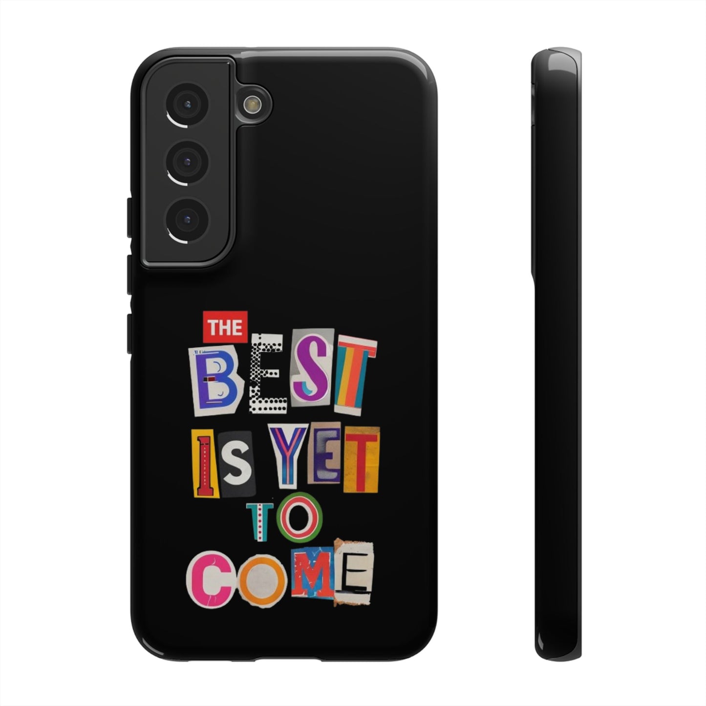 'The Best is Yet to Come' Samsung Galaxy Phone Cases