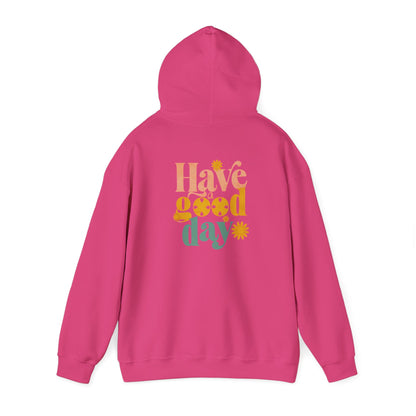 Have a Good Day Hoodie - Unisex Heavy Blend™ Sweatshirt for Everyday Comfort - Back Design