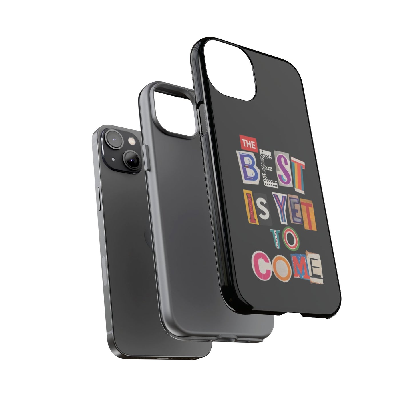 'The Best Is Yet To Come' - iPhone Case