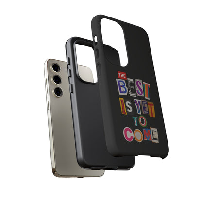 'The Best is Yet to Come' Samsung Galaxy Phone Cases