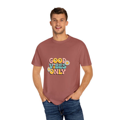 Good Vibes Only T-Shirt, Unisex Garment-Dyed T-shirt