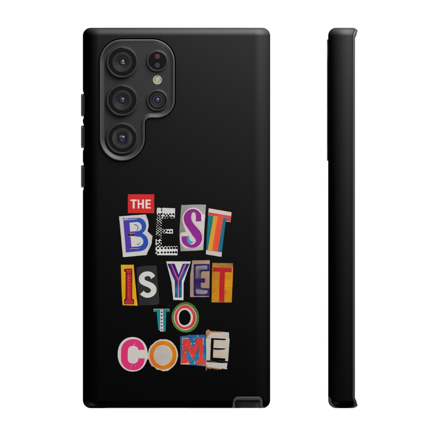 'The Best is Yet to Come' Samsung Galaxy Phone Cases