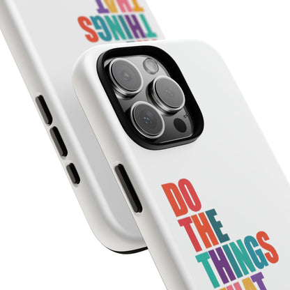 "Do The Things That Make You Happy" - iPhone Case