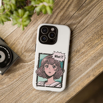 "What?!" Anime Phone Caes - Durable, Tough Cases - iPhone, Samsung Galaxy, and Google Pixel