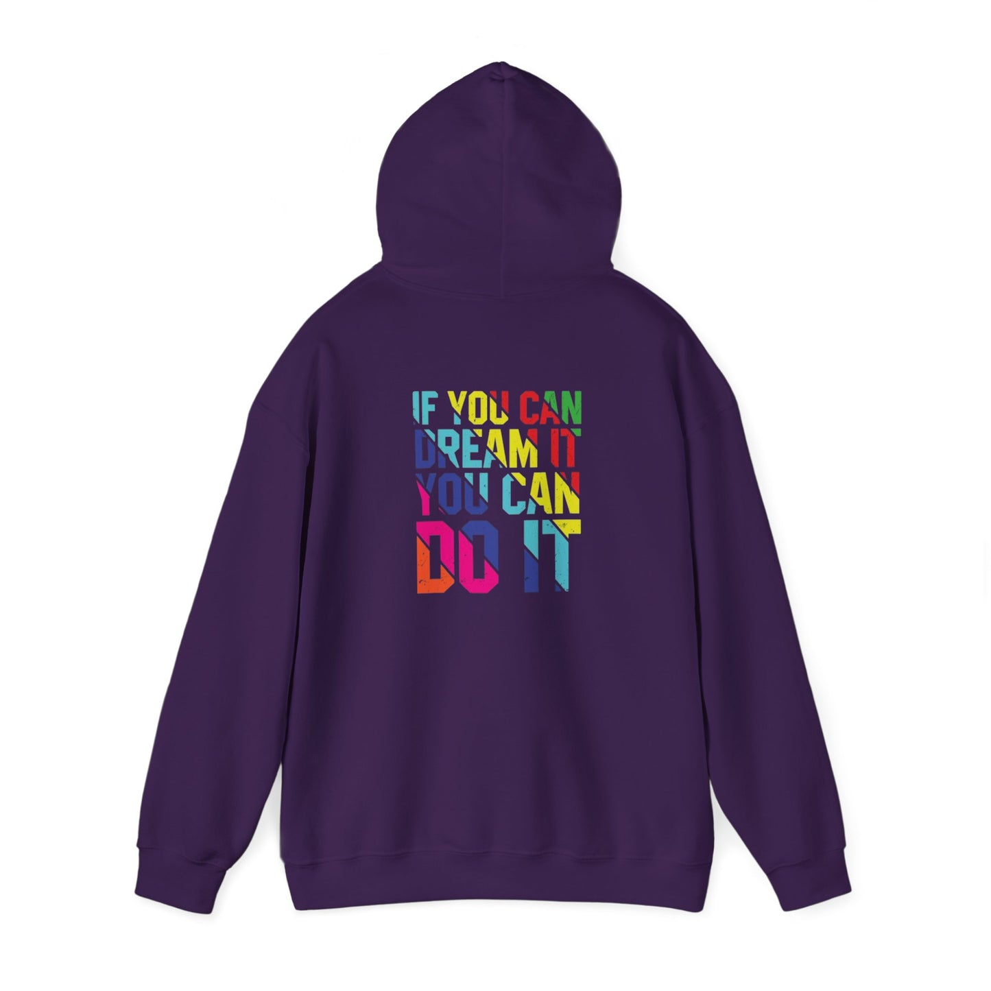 "If You Can Dream It. You Can Do It" Hooded Sweatshirt