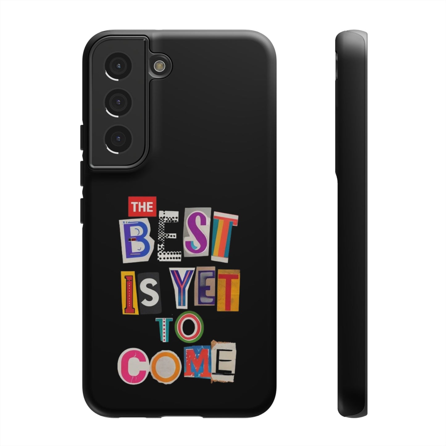 'The Best is Yet to Come' Samsung Galaxy Phone Cases